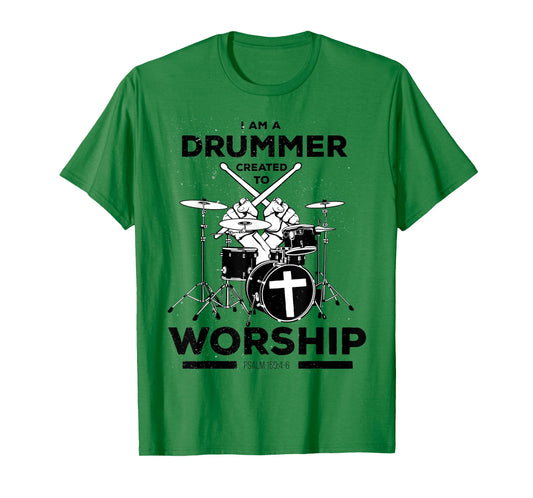 I am a Drummer Created to Worship - Christian Drum Player T-Shirt