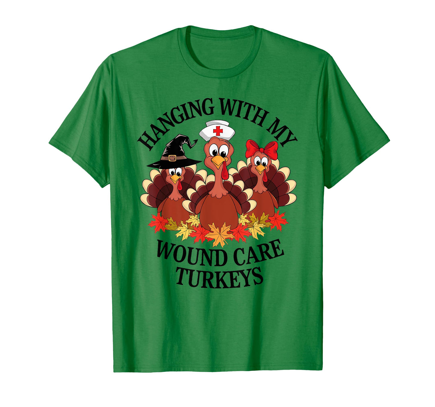 Hanging With My Wound Care Turkeys Thanksgiving WOC Nurse T-Shirt
