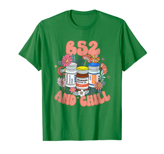 B52 And Chill Psych Nurse Dream Benadryl Haldol Ativan Nurse T-Shirt