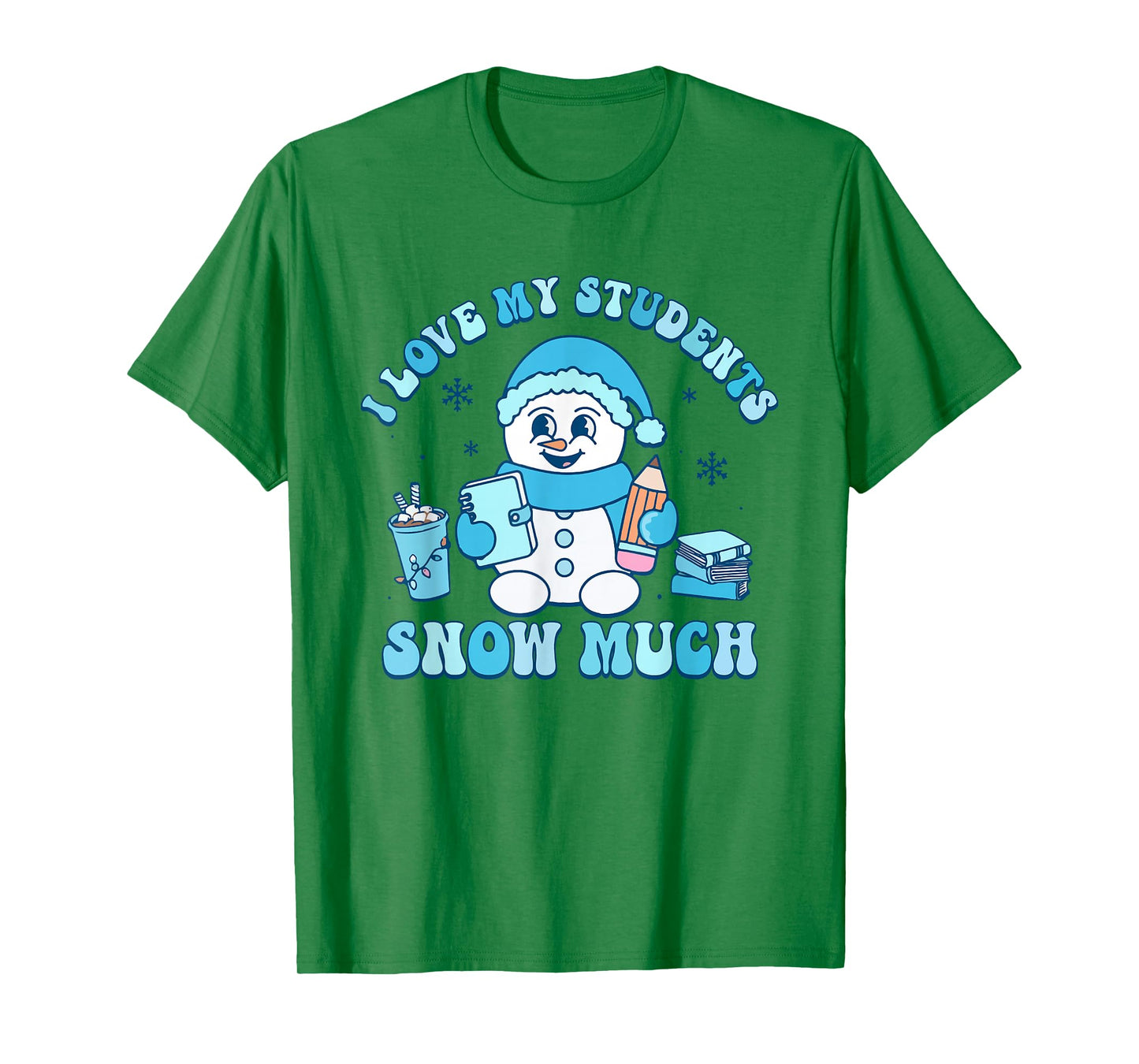 I Love My Students Snow Much Winter Teacher T-Shirt