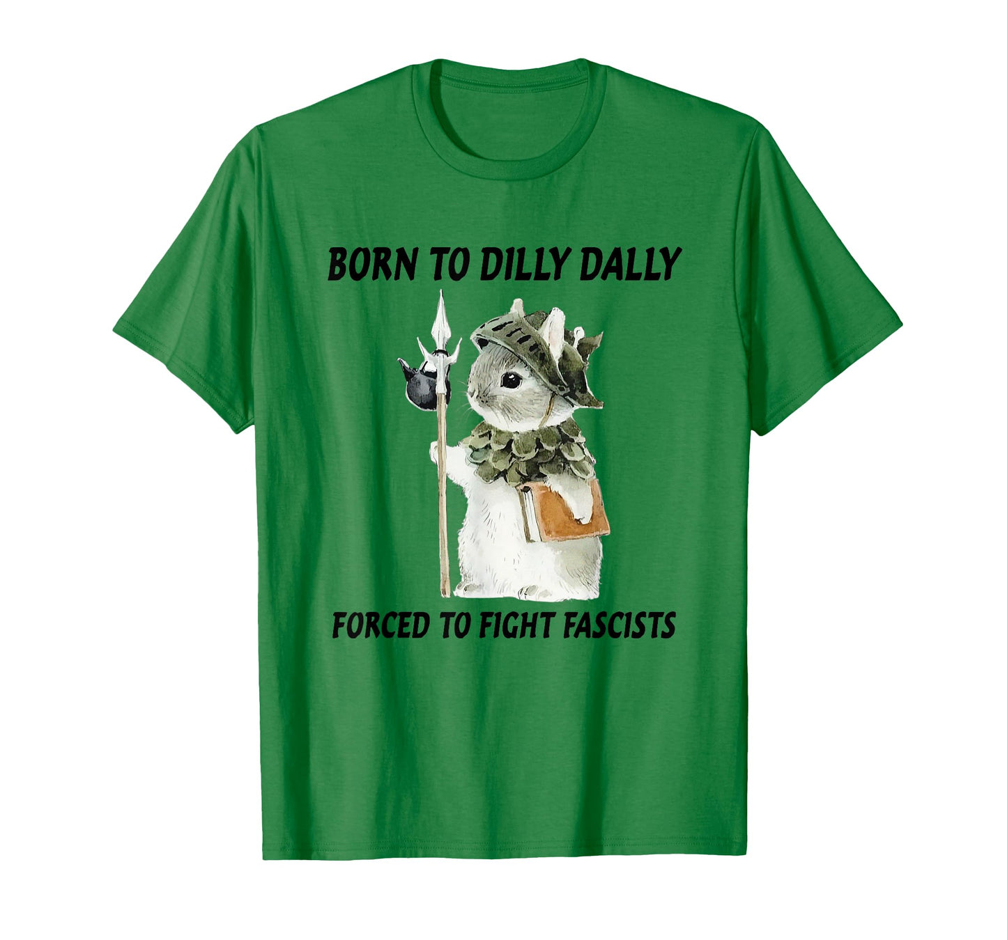Born To Dilly Dally Forced To Fight Fascists Cat Meme T-Shirt for Men Women