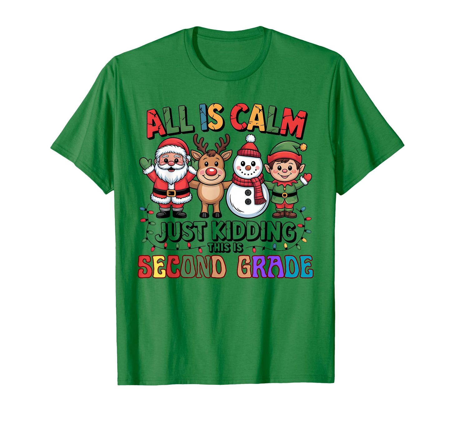 All is Calm Just Kidding This is Second Grade Holiday Fun T-Shirt