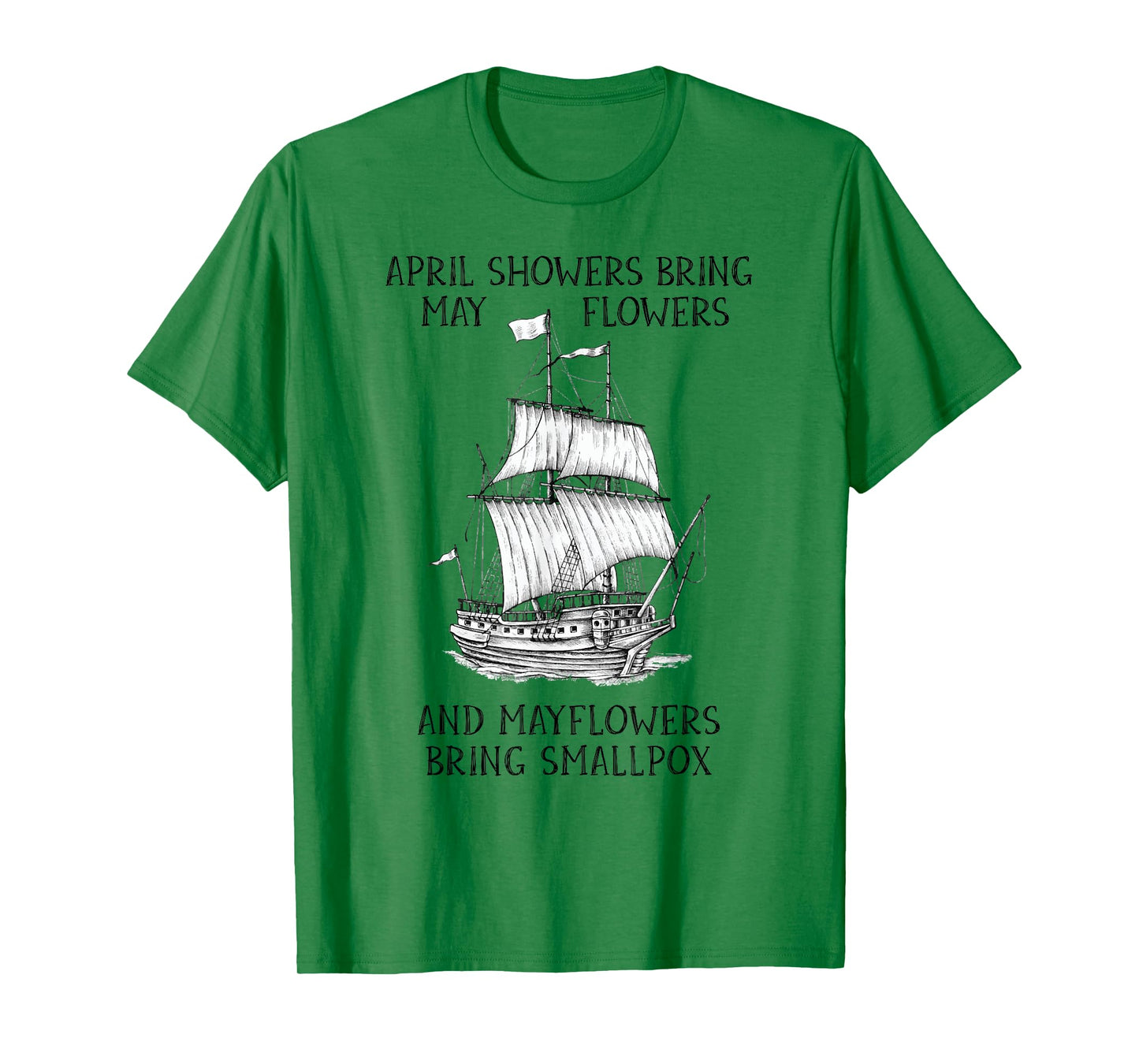 April Showers Bring May Flowers Mayflower History Teacher T-Shirt