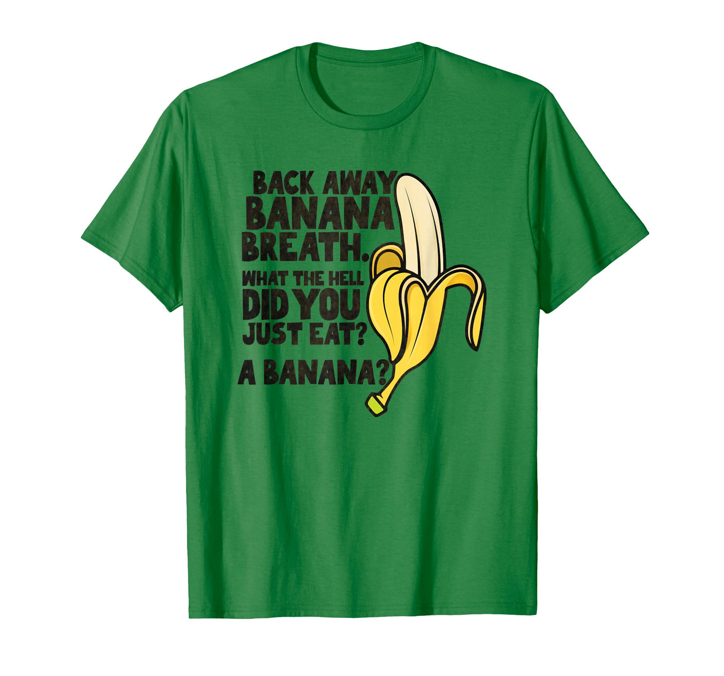 Back Away Banana Breath I Think You Should Leave T-Shirt