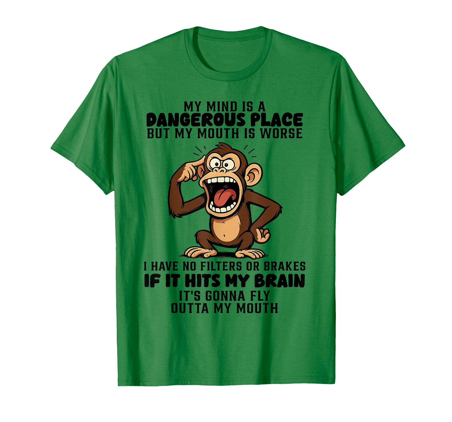 Monkey My Mind is A Dangerous Place But My Mouth is Worse T-Shirt