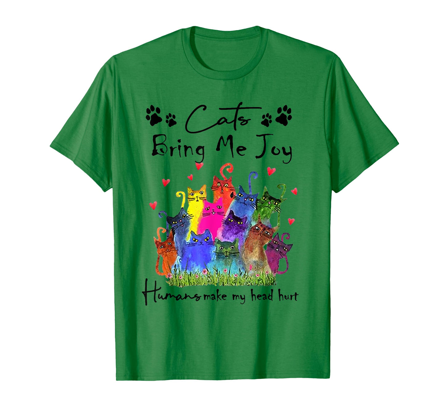Cats Bring Me Joy Human Make My Head Hurt Funny Cat Lovers T-Shirt