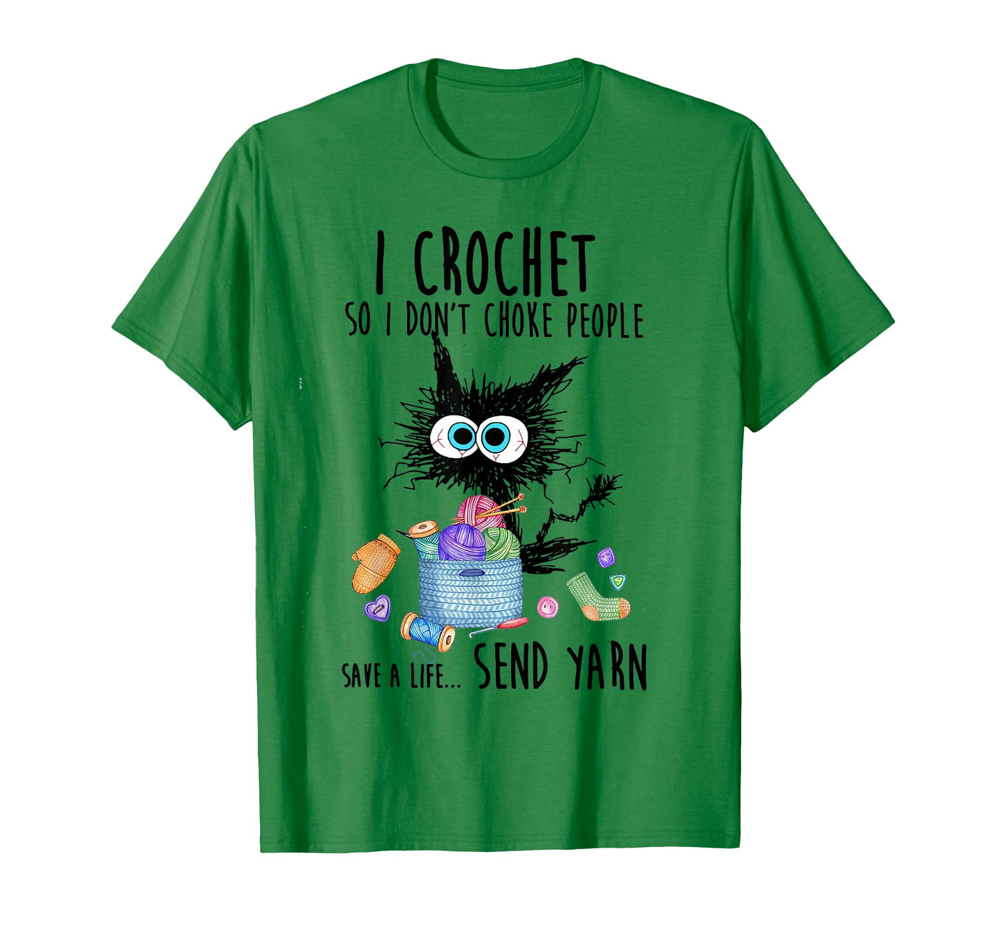 Cat I Crochet So I Don't Choke People Save A Life Send Yarn T-Shirt