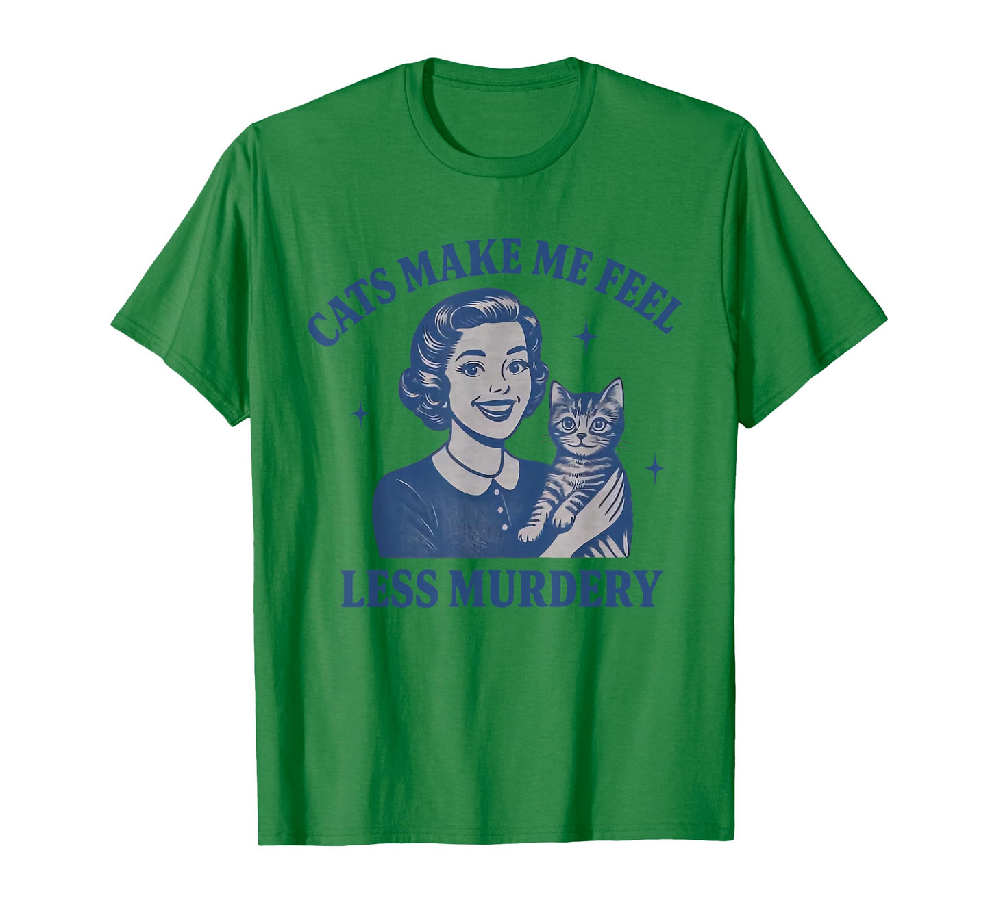 Funny Cat Lover Cats Make Me Feel Less Murdery T-Shirt