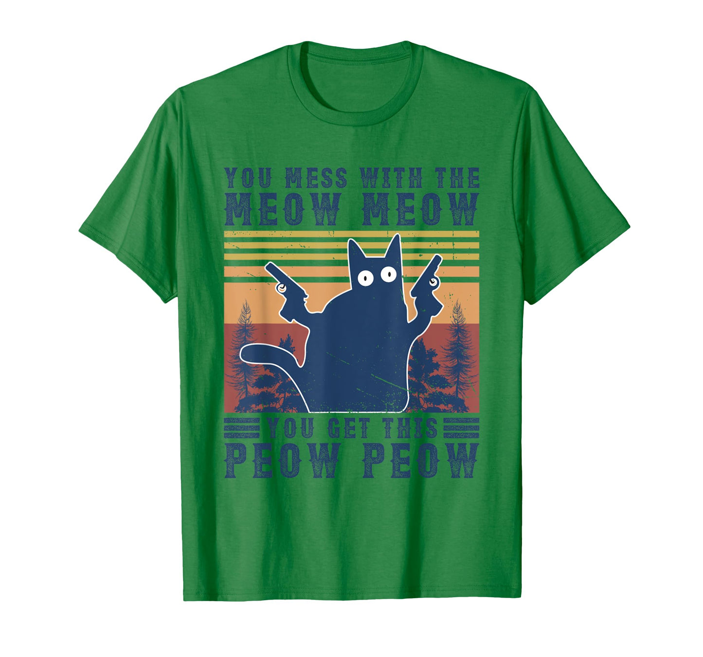 You Mess With The Meow-Meow You Get This Peow Peow Cat Cute T-Shirt for Men Women