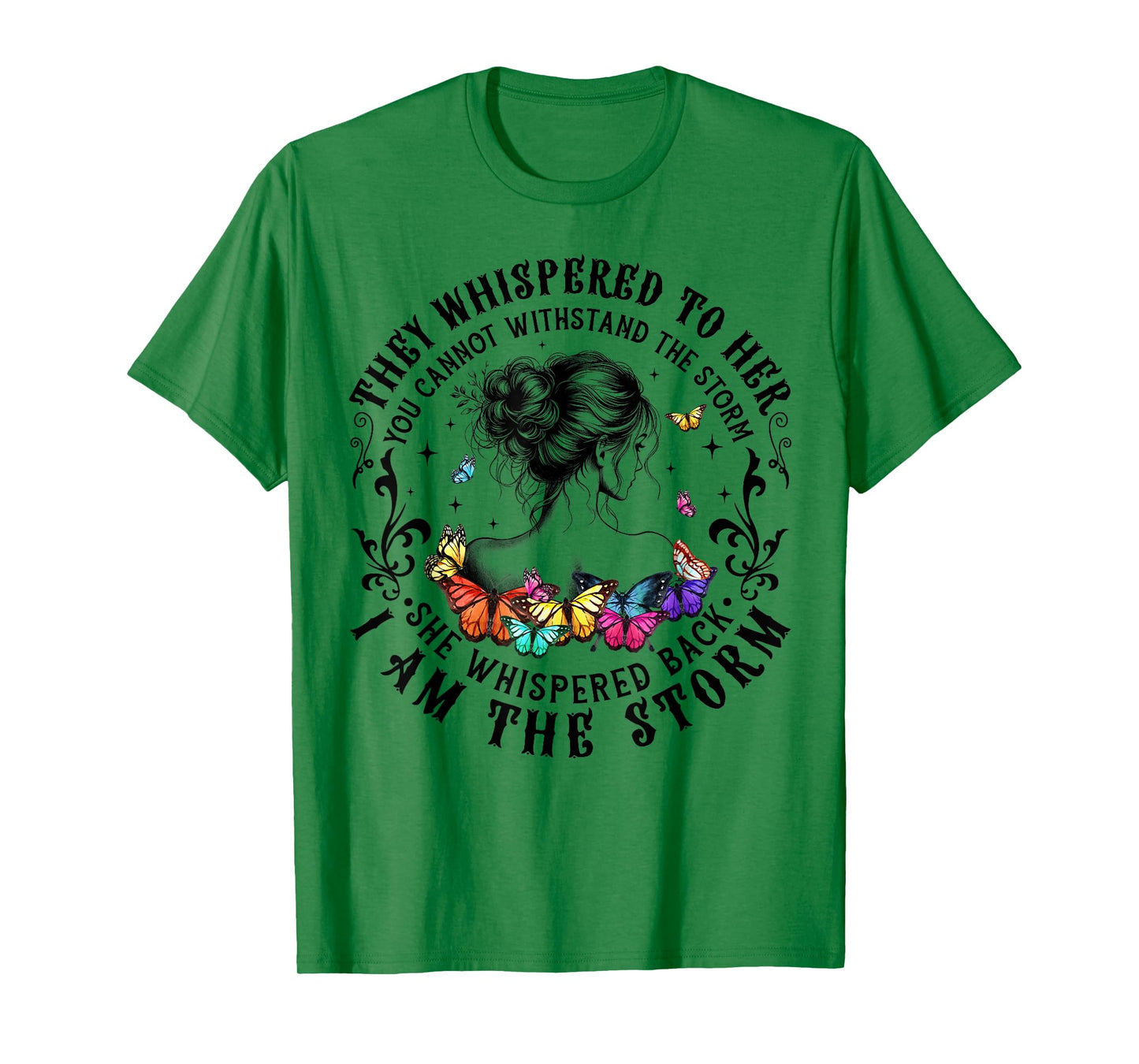 They Whispered To Her You Cannot Withstand The Storm Women T-Shirt