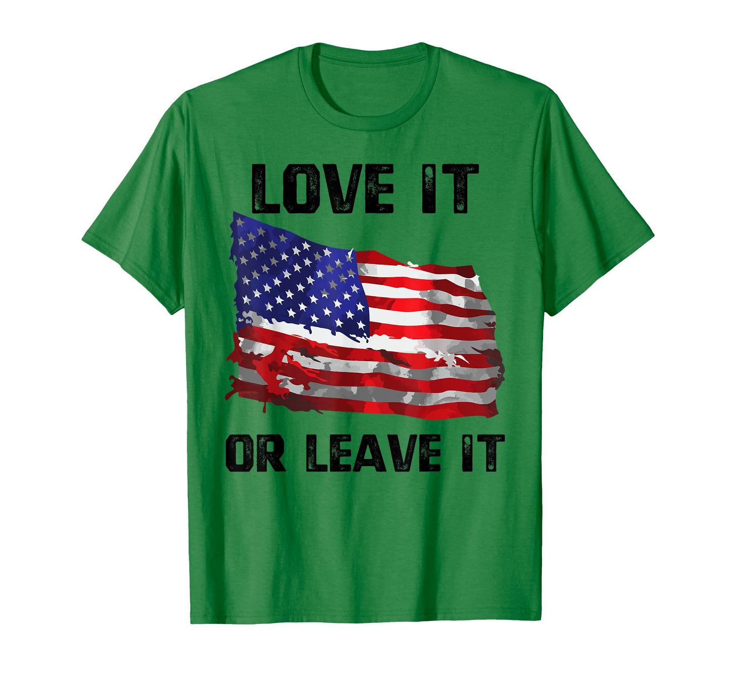 Love It Or Leave It Patriotic American USA Flag Conservative Women Men T-Shirt