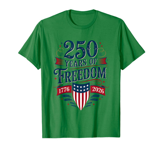 250 Years of Freedom 1776 2026 July 4th 250th Birthday T-Shirt