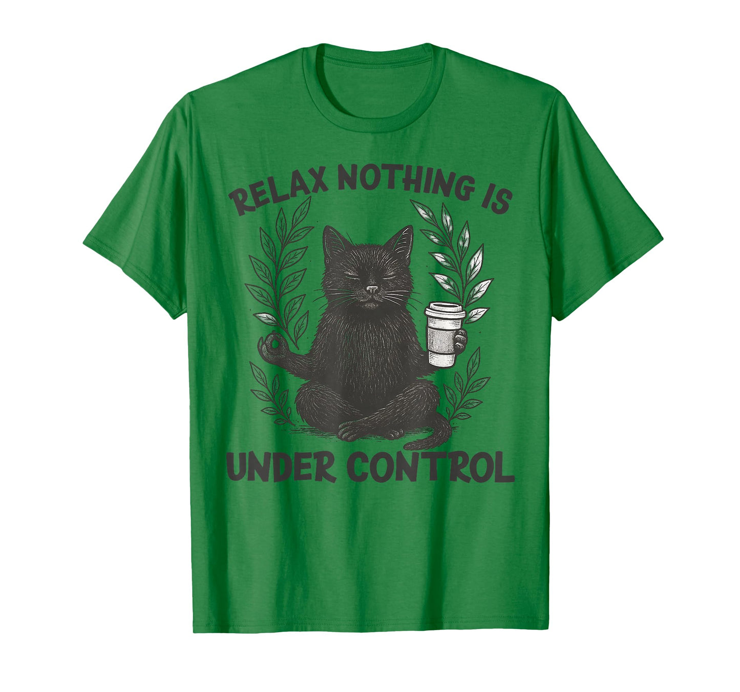 Relax Nothing is Under Control Funny Sarcastic Cat Yoga T-Shirt