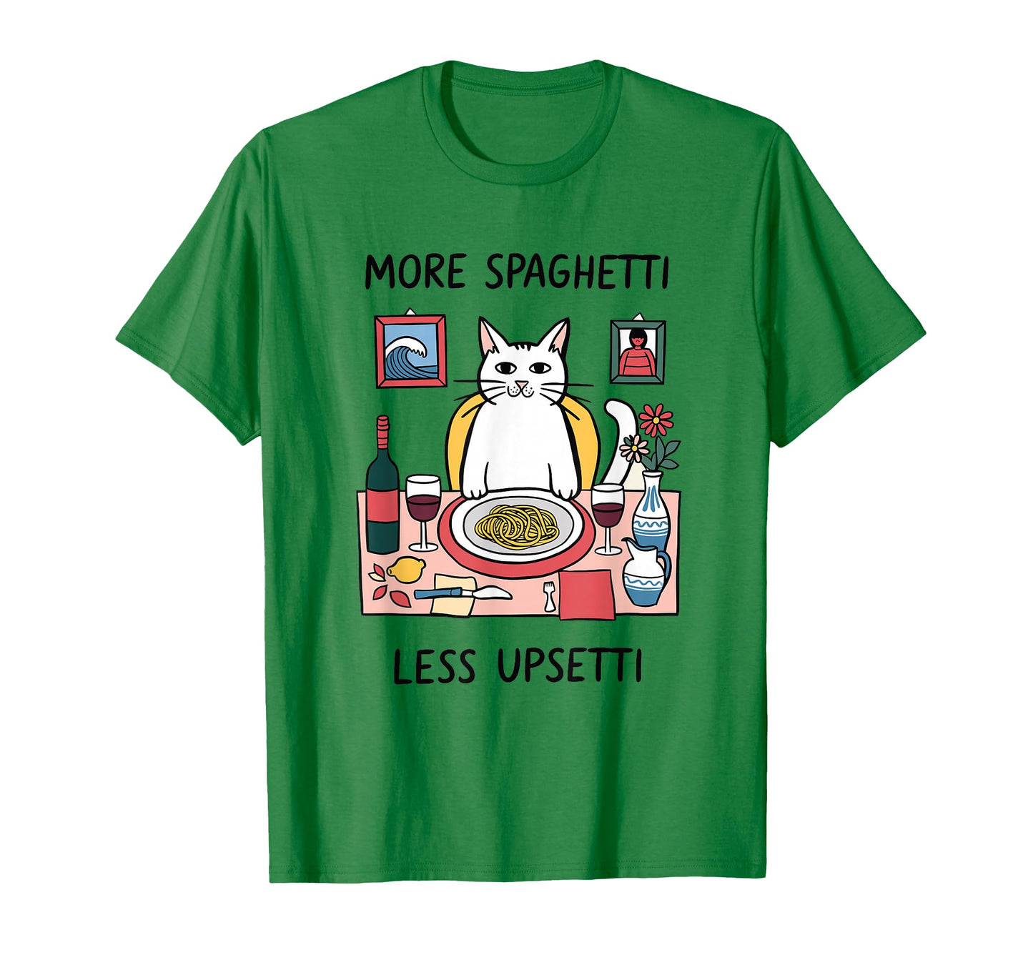 More Spaghetti Less Upsetti Funny Cat Saying T-Shirt