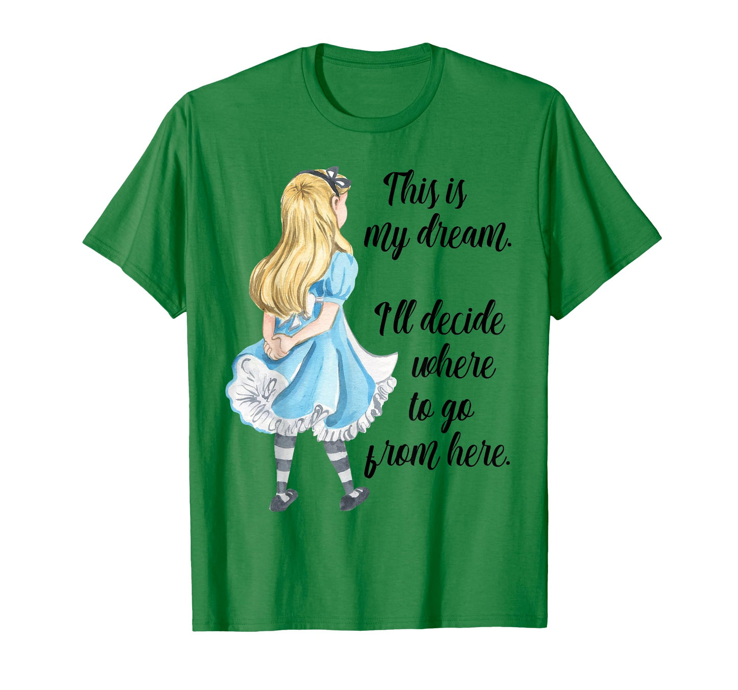 Alice in Wonderland Inspirational Top This is My Dream T-Shirt