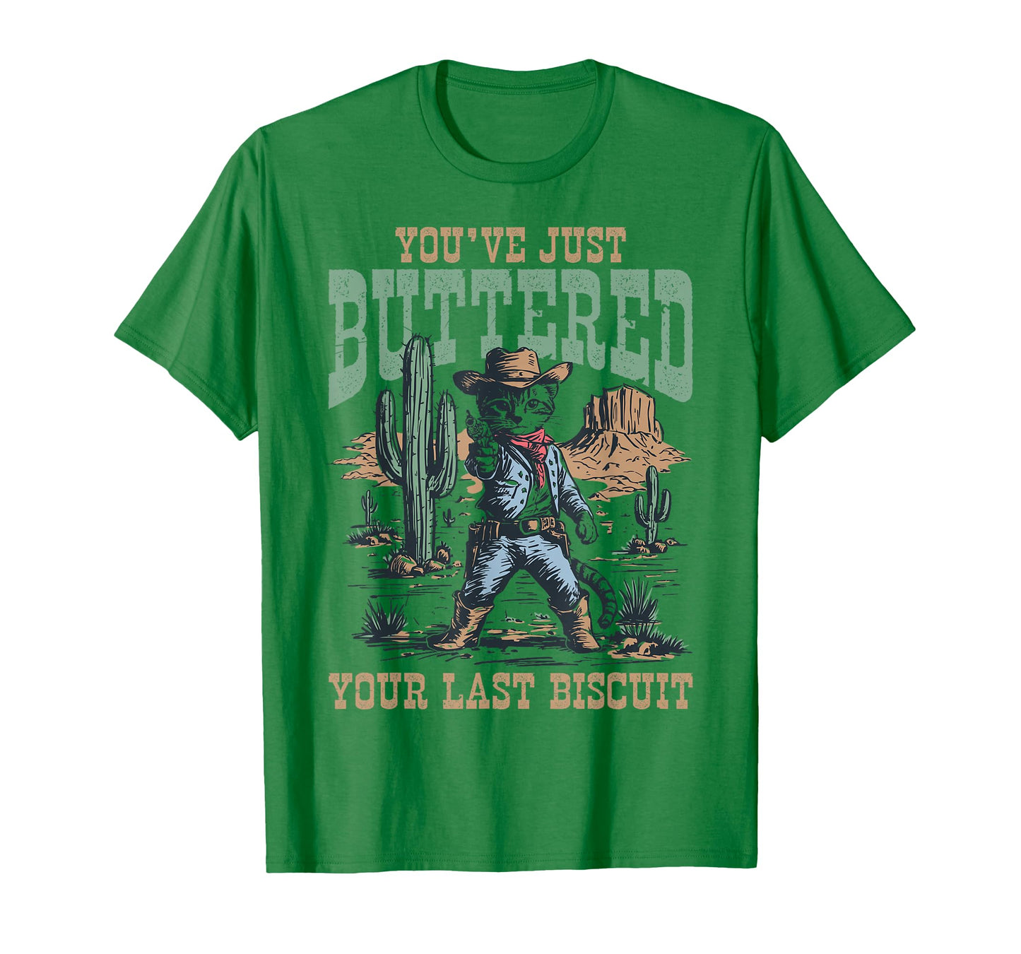 You've Just Buttered Your Last Biscuit Western Cat Cowboy T-Shirt