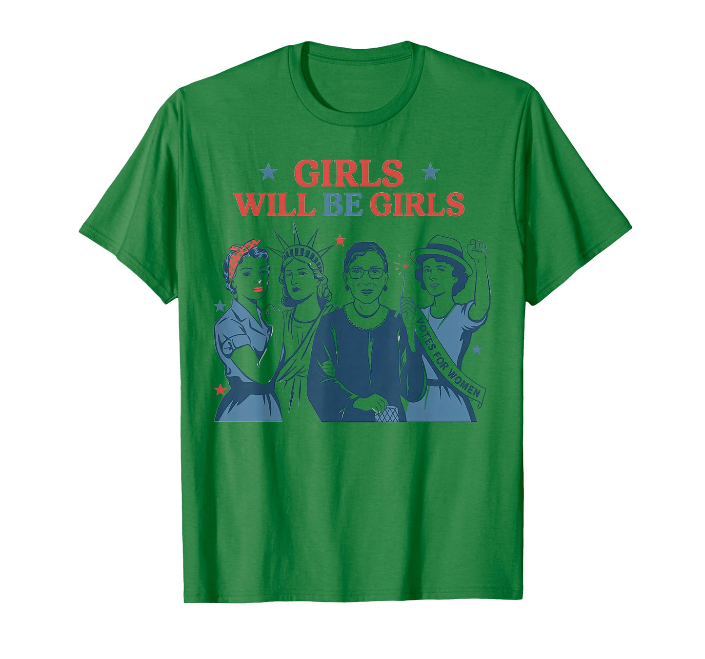 Girl Will Be Girls Patriotic Feminist 4th of July USA T-Shirt