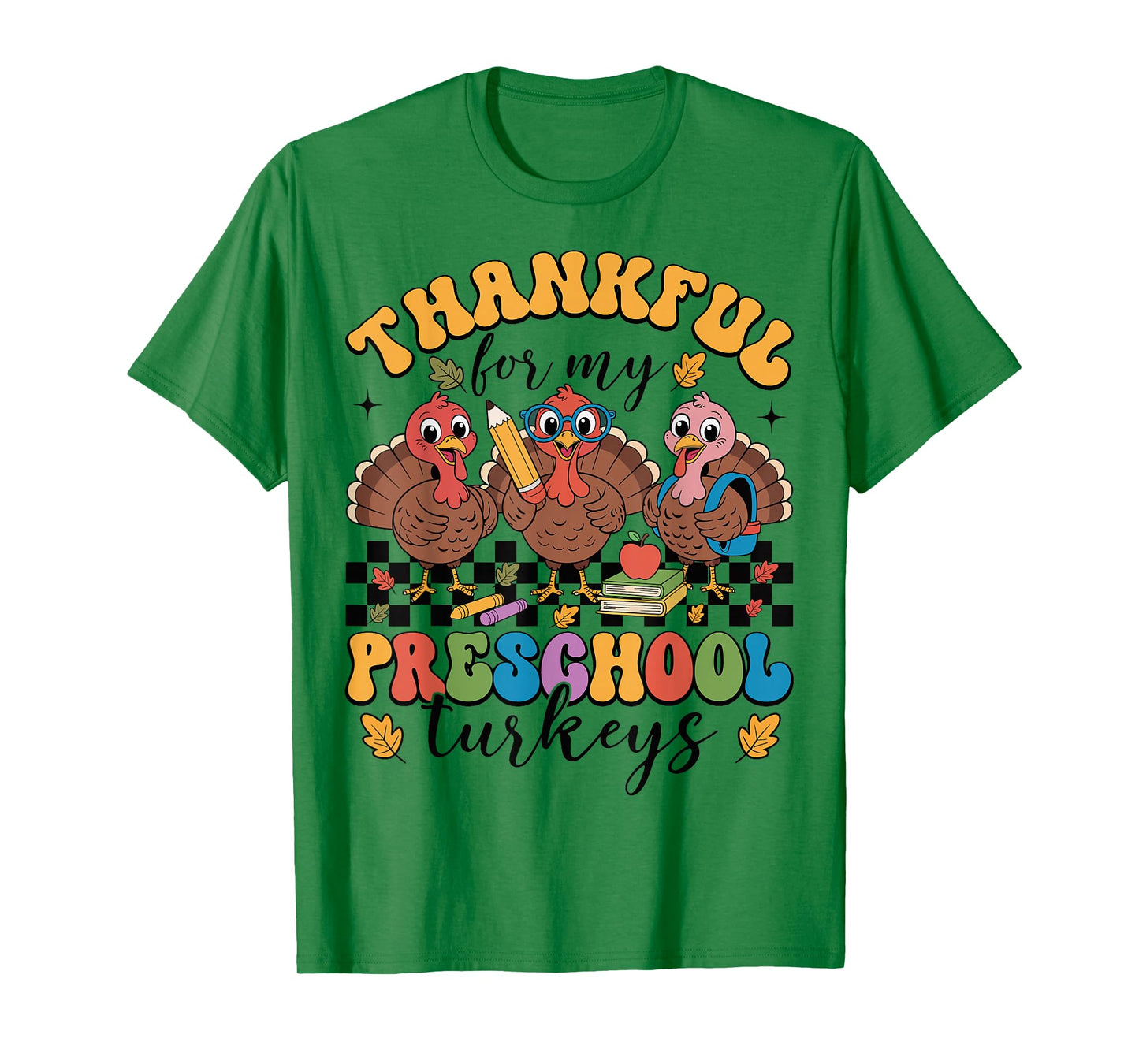 Thankful for My Preschool Turkeys Thanksgiving Teacher Fall T-Shirt