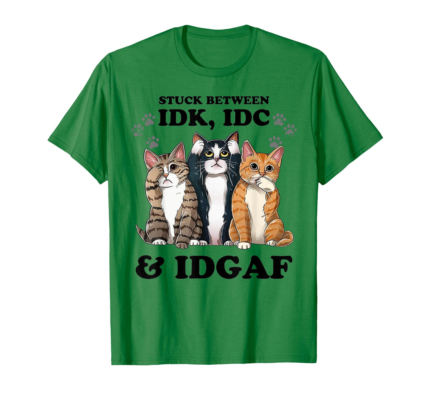 Cat Stuck Between Idk Idc And Idgaf Men Women T-Shirt