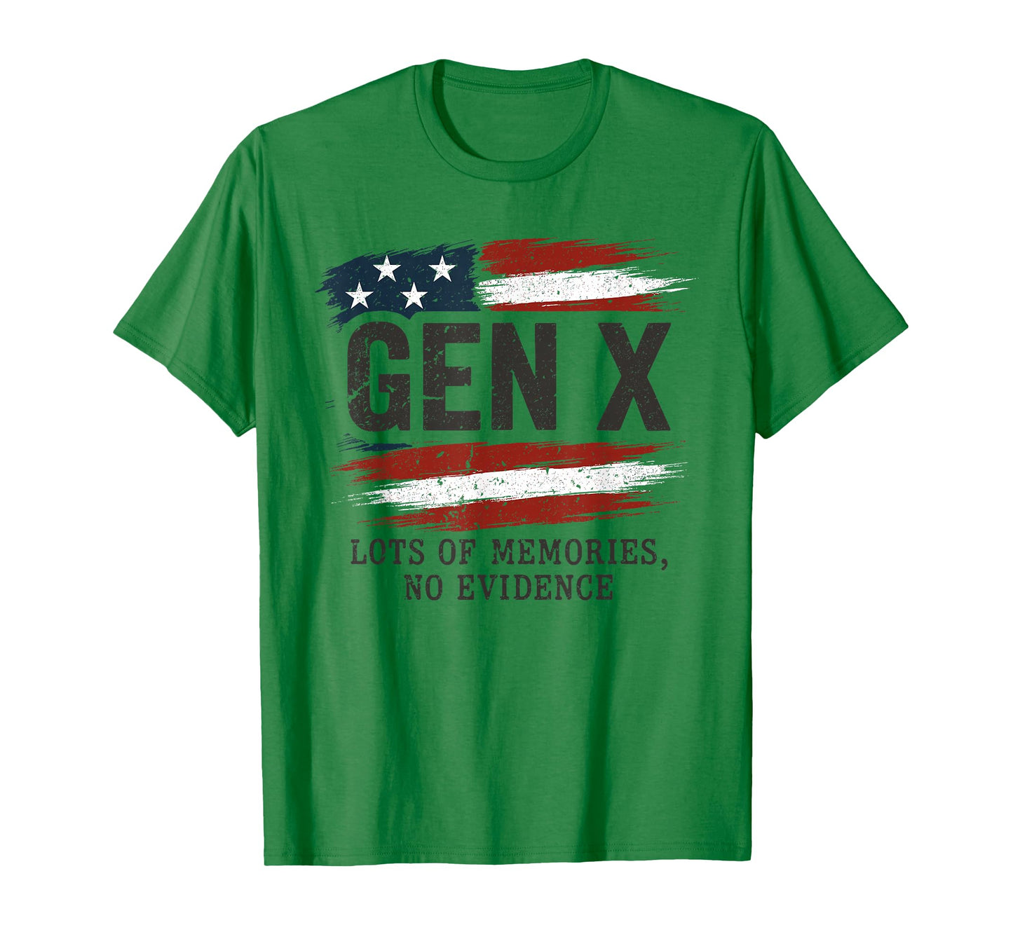 Gen X Lots of Memories No Evidence USA Flag Humor Quote T-Shirt
