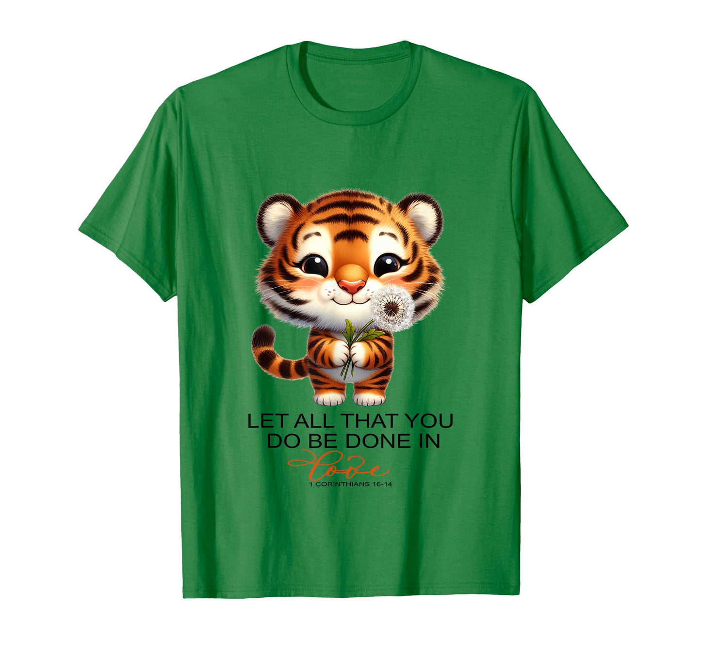 Christian Let All That You Do Be Done In Love Cute Tiger T-Shirt