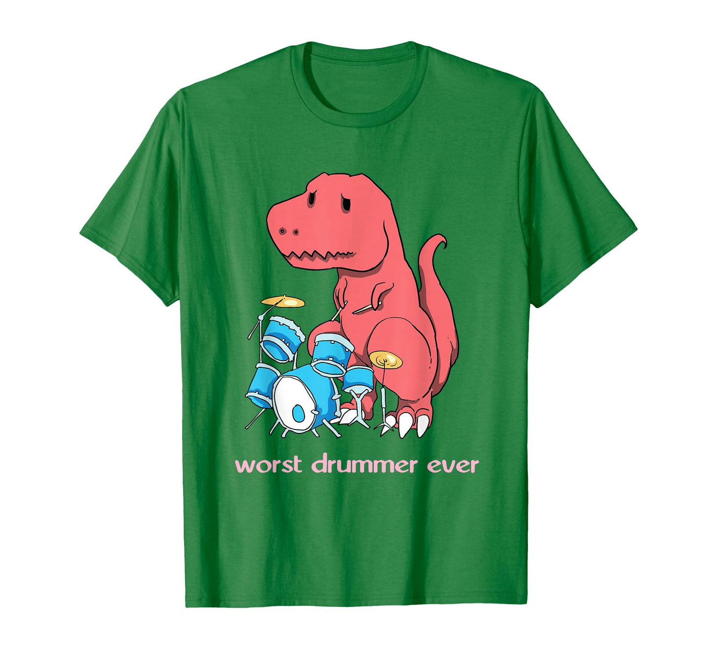 Worst Drummer Ever - Funny Dinosaur T-Rex Drum T-Shirt T-Shirt
