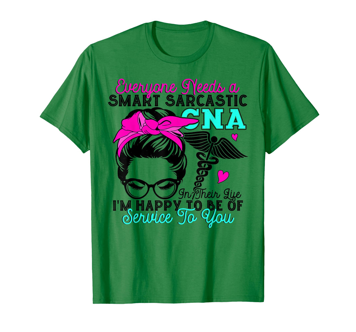 CNA Nurse Smart Sarcastic Messy Bun Nurses Week Nursing Mom T-Shirt
