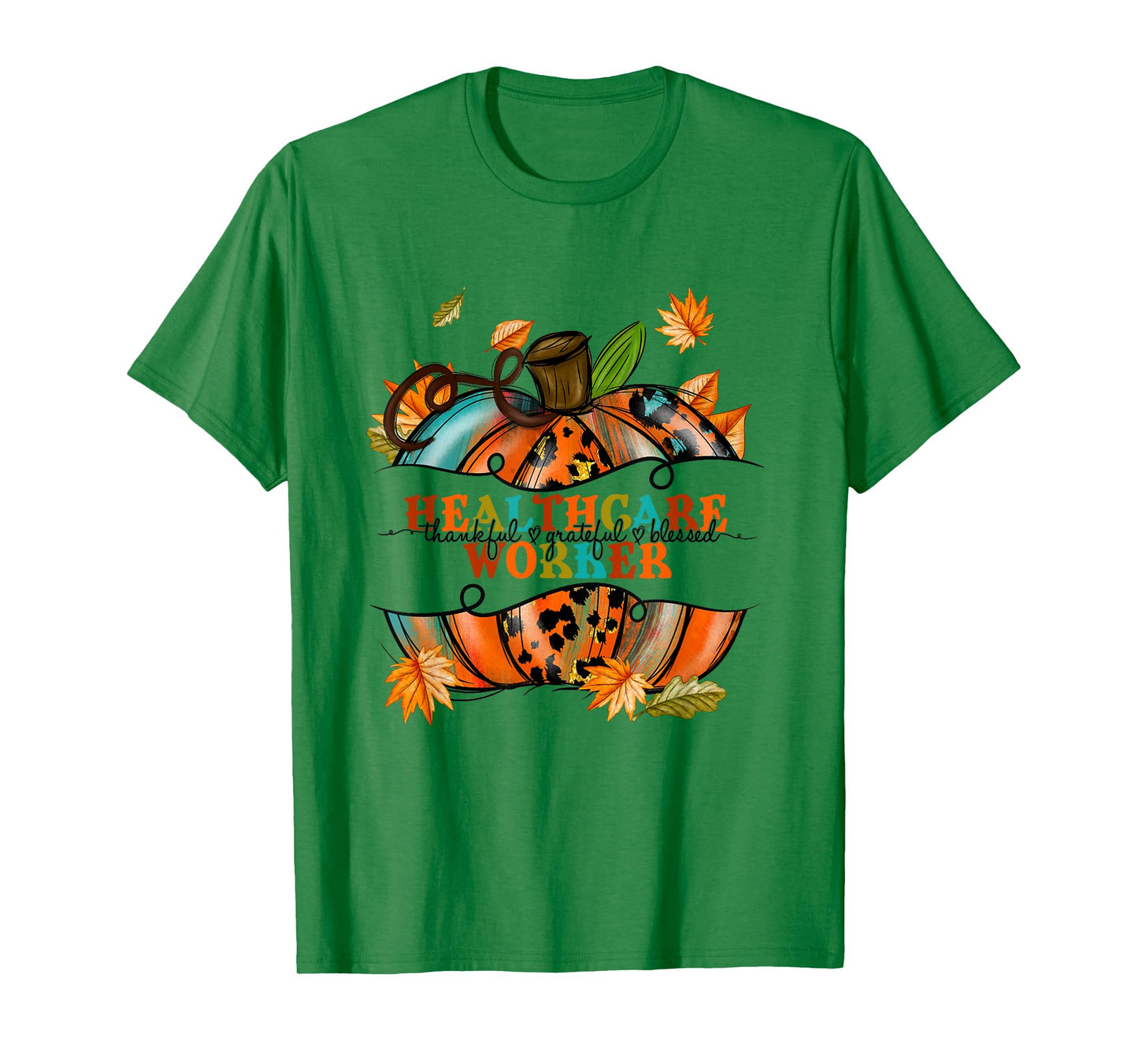 Autumn Fall Tees Healthcare Worker Thankful Grateful Blessed T-Shirt