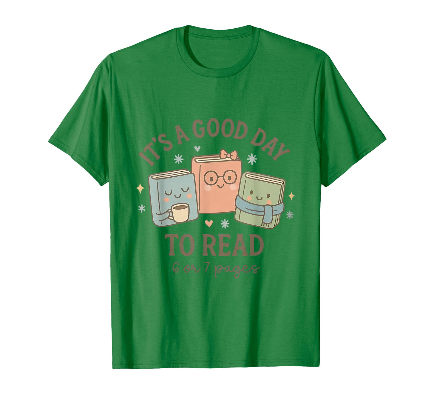 It's a Good Day to Read 6 or 7 Pages Book Lover T-Shirt