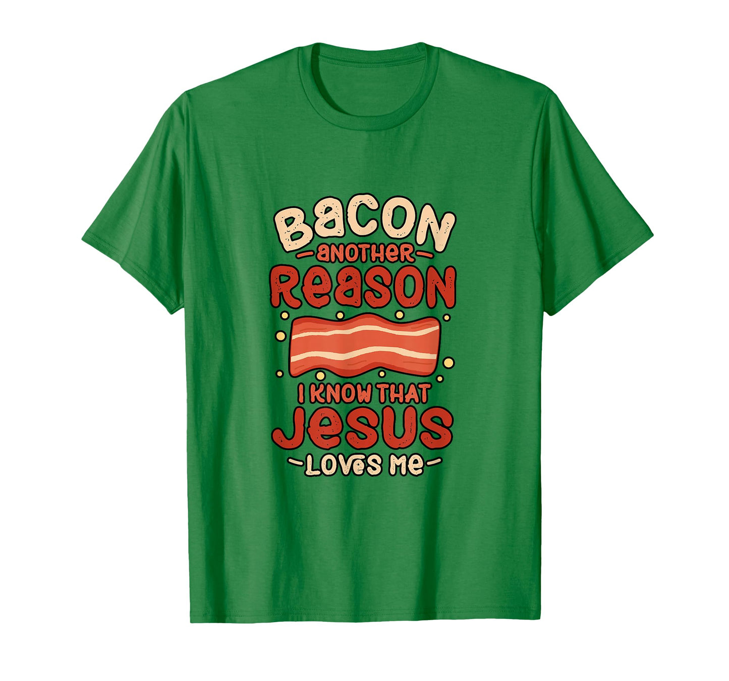 Bacon Another Reason I Know Jesus Loves Me Food Pun Gift T-Shirt
