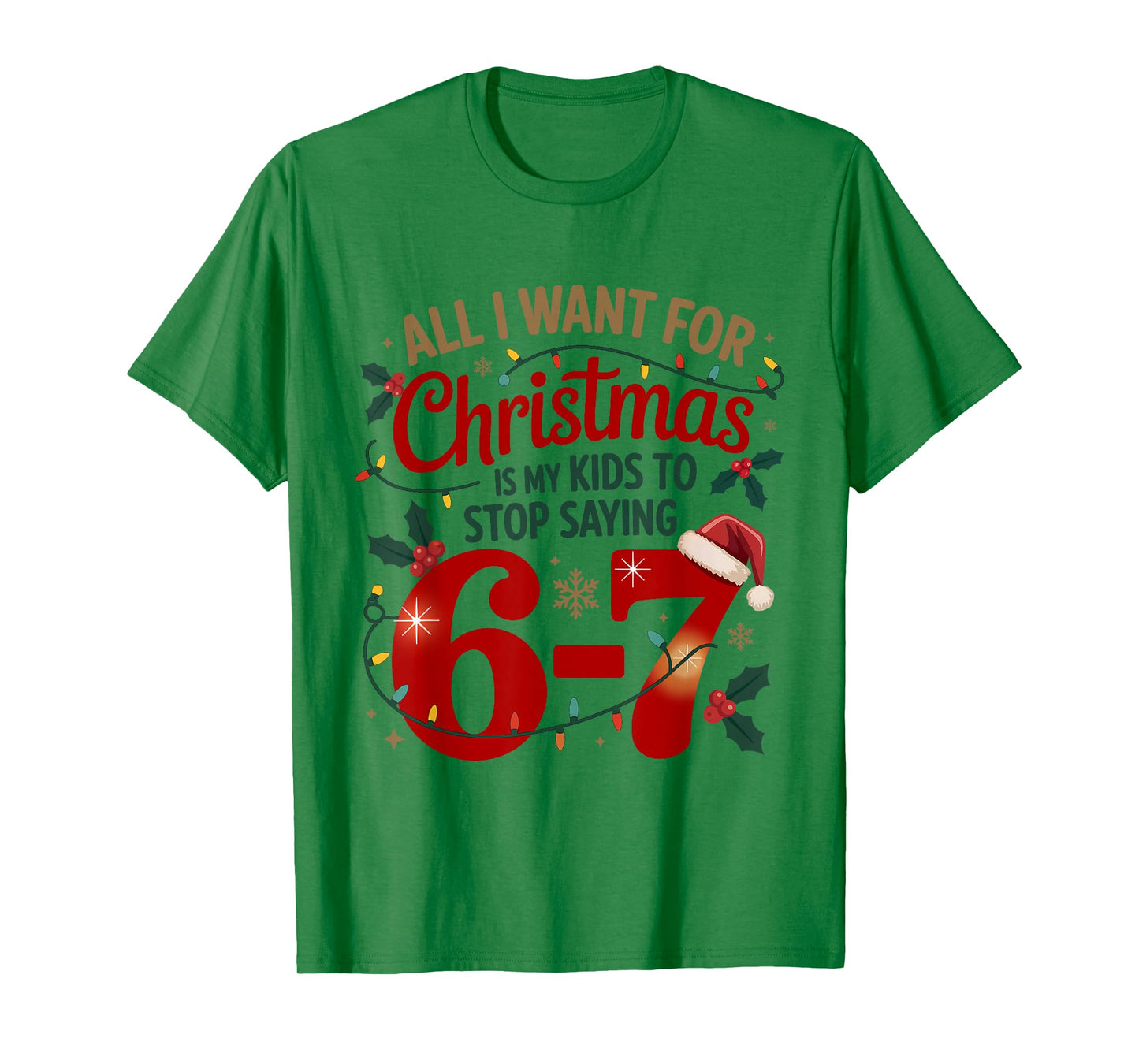 I Want for Christmas is My Kids to Stop Saying 67 Meme T-Shirt