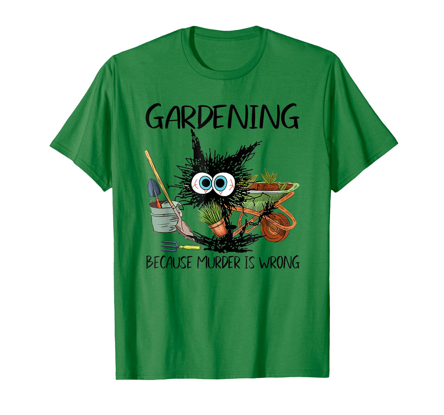 Black Cat Do Gardening Because Murder is Wrong T-Shirt
