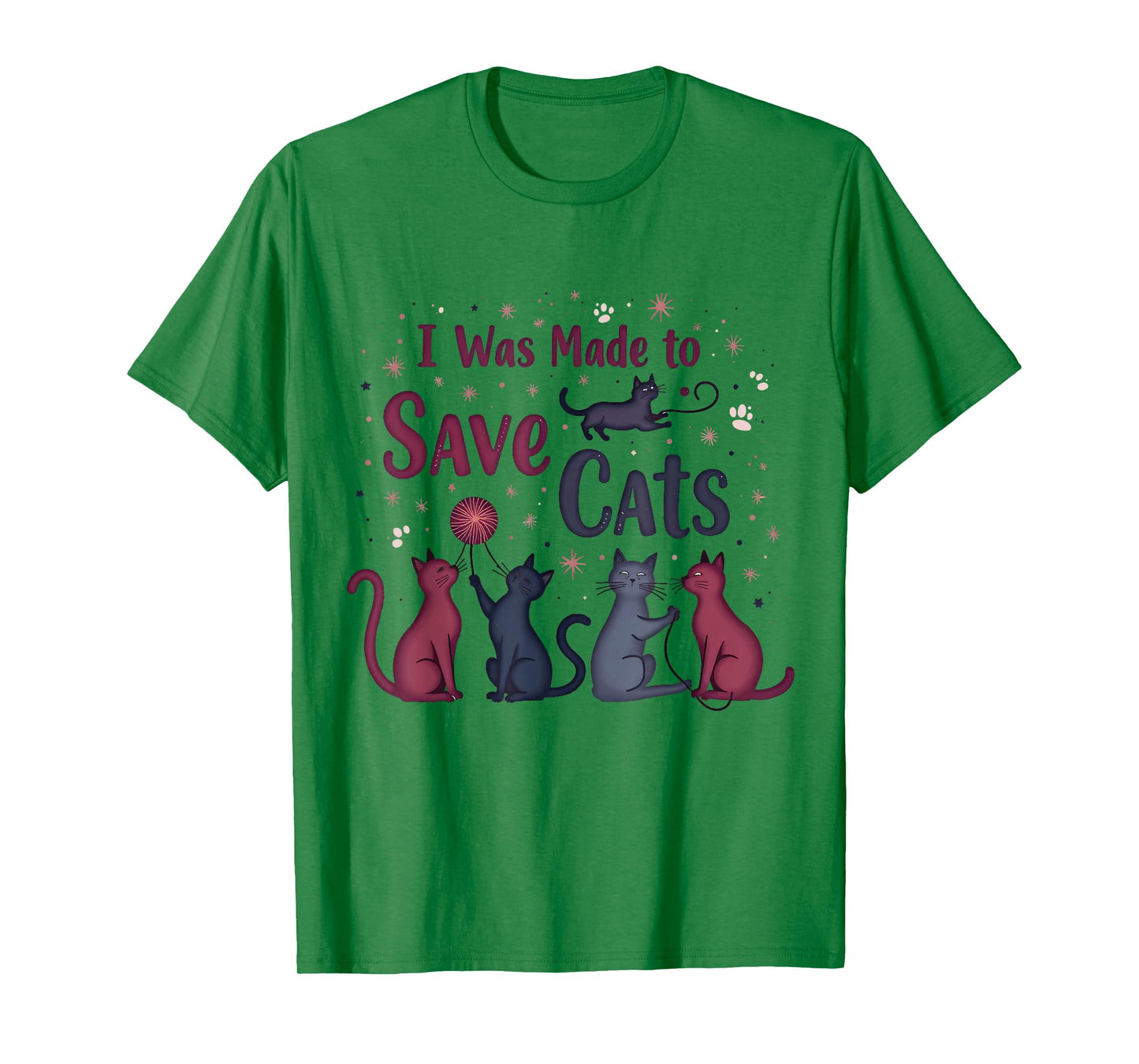 I Was Made to Save Cats Cat Lover Rescue Advocate T-Shirt for Men Women