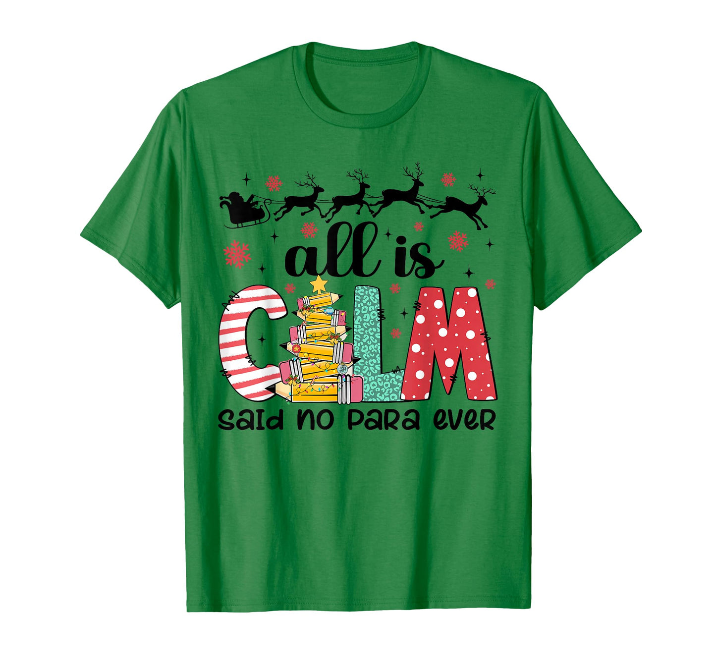 All Is Calm Said No Para Ever Paraprofessional Christmas T-Shirt