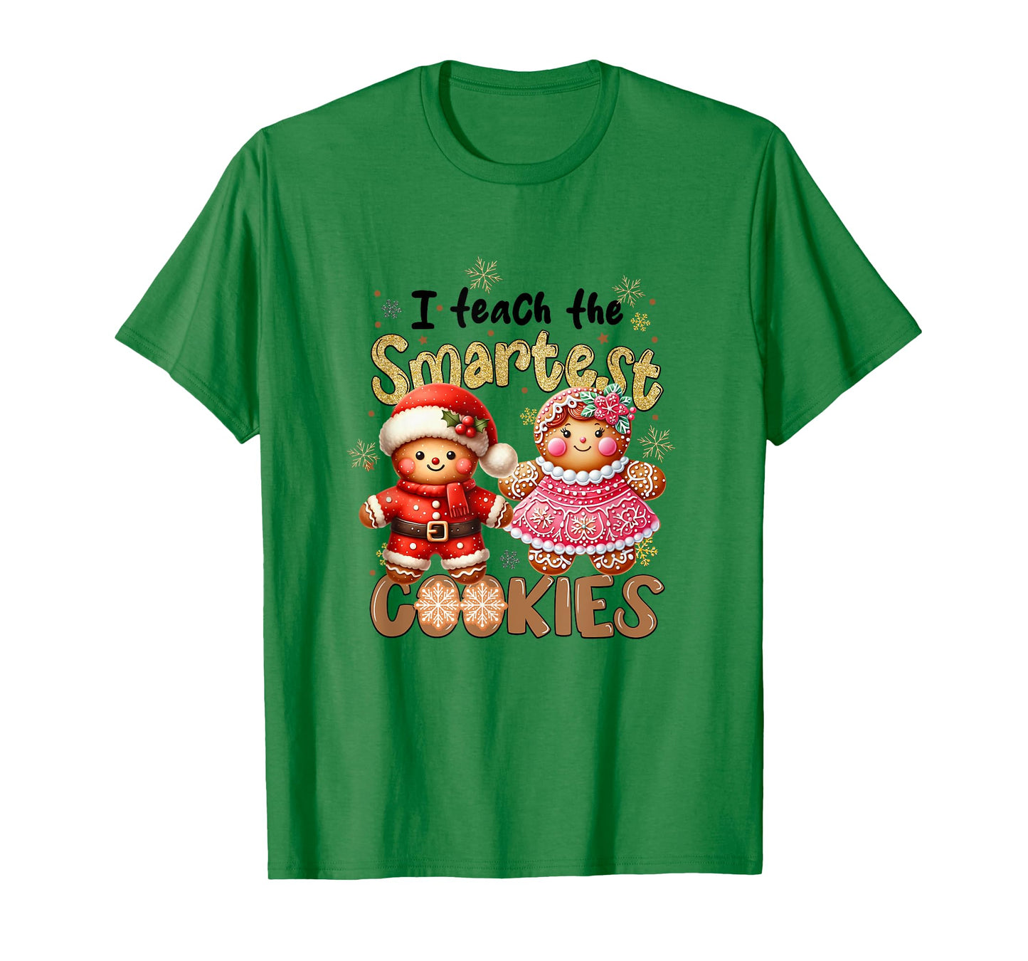 Cute Teacher Christmas Holidays I Teach The Smartest Cookies T-Shirt
