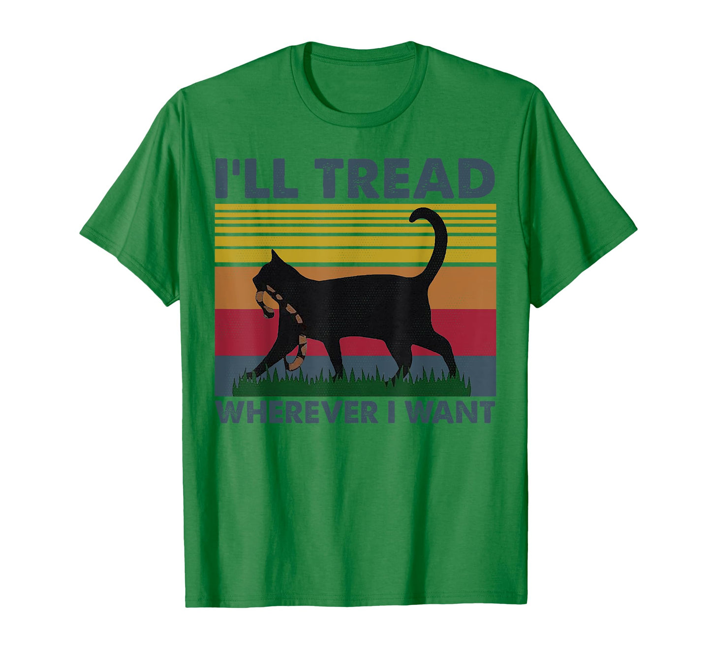I'll Tread Wherever I Want Funny Cat Owner T-Shirt for Men Women