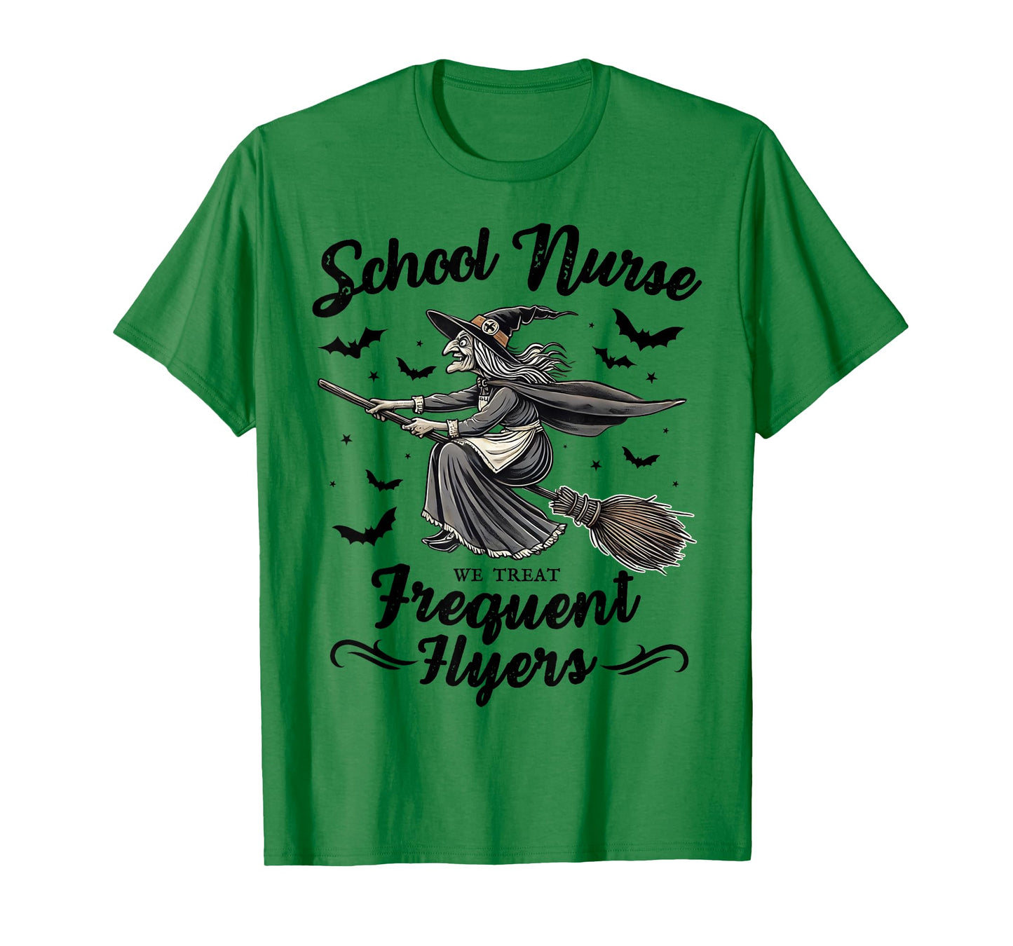 School Nurse We Treat Frequent Flyers Witch Funny Halloween T-Shirt