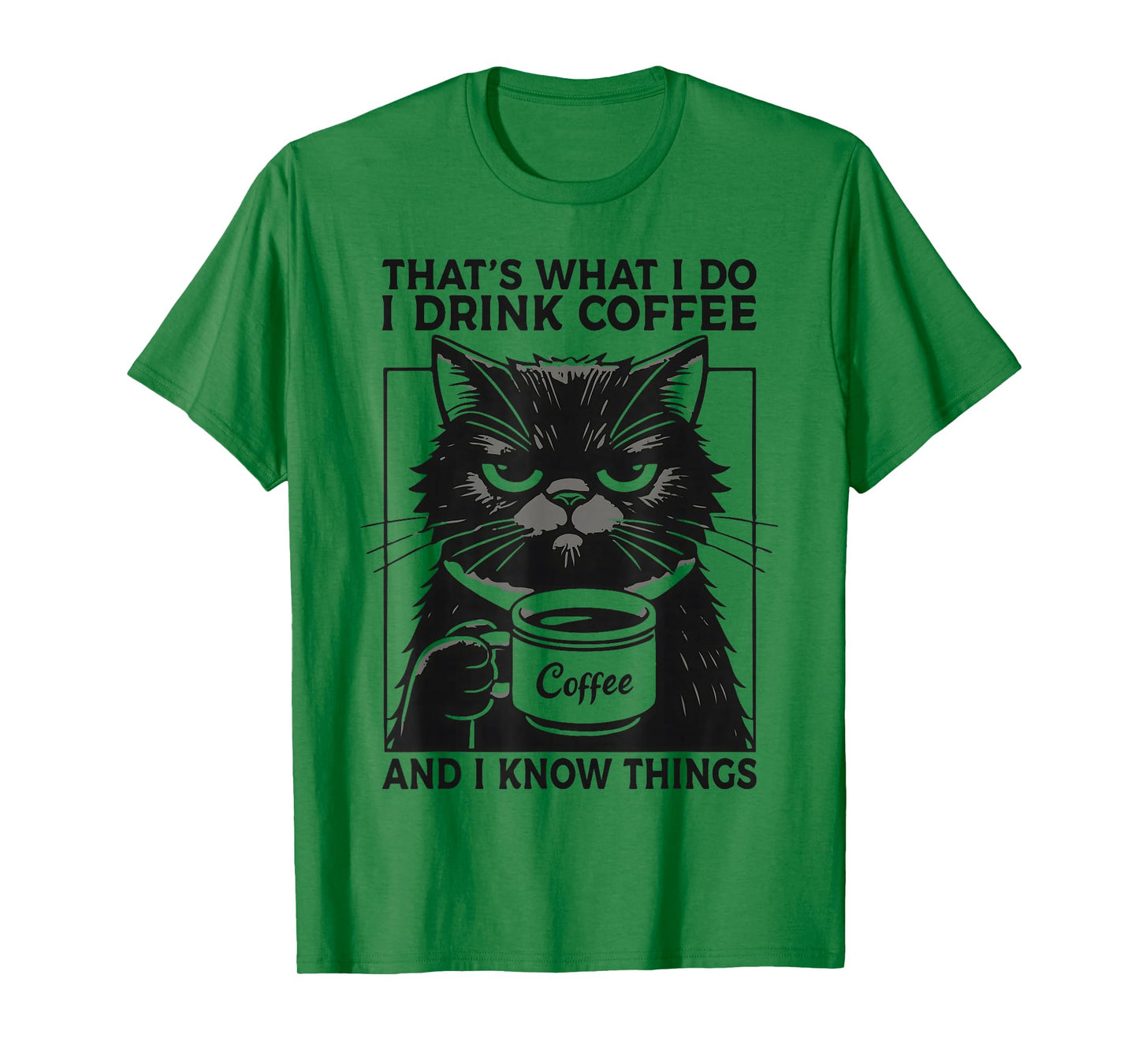 That's What I Do I Drink Coffee and I Know Things Funny Cat T-Shirt