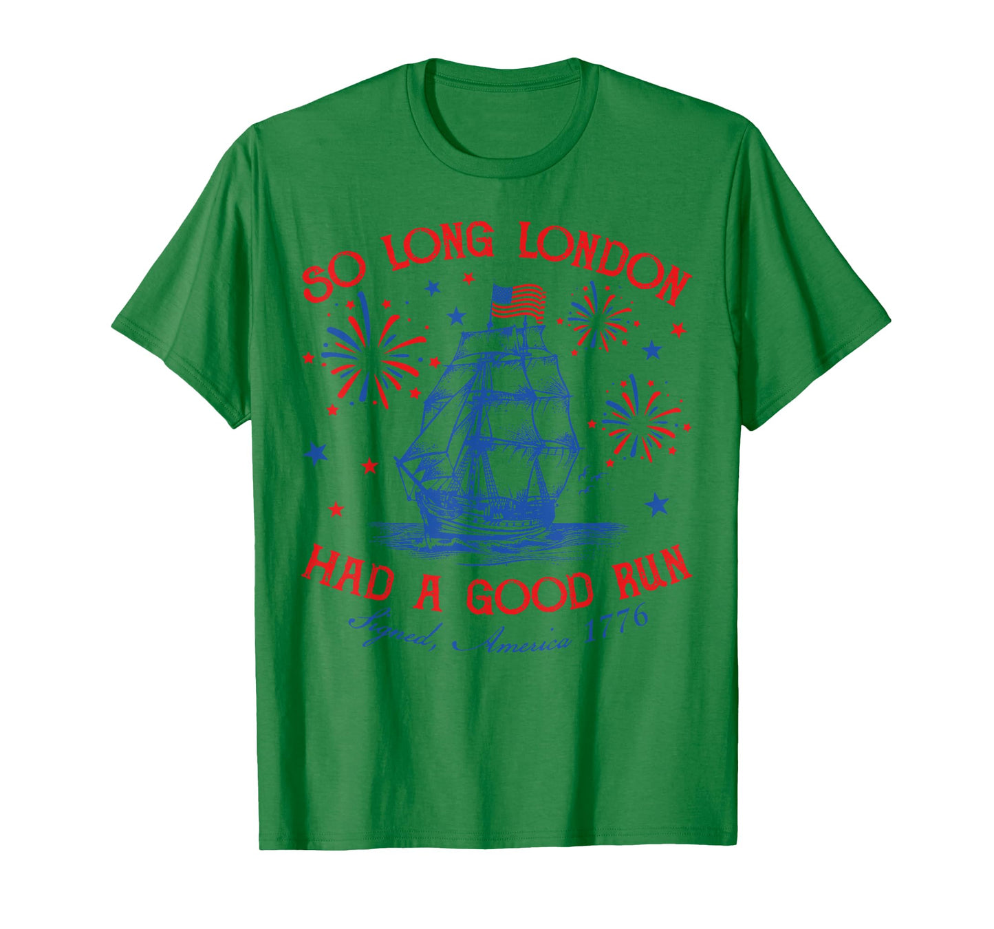 So Long London Had A Good Run Funny Vintage 4th Of July T-Shirt