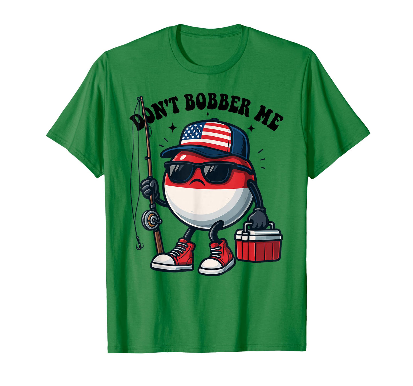 Don't Bobber Me America Patriotic Fishing Lover Boys Fishing T-Shirt