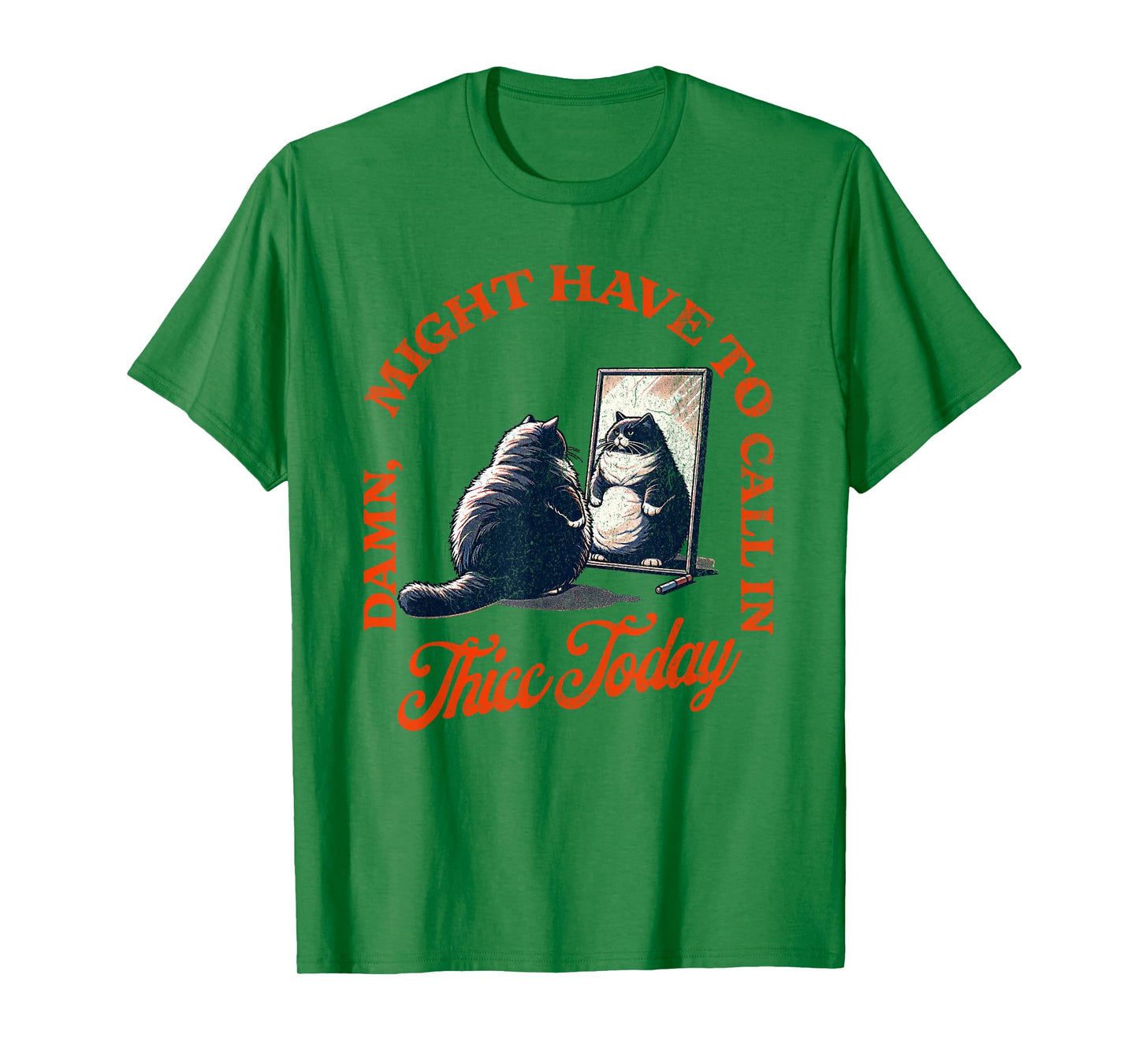 Meme Cat Call in Thicc Today Humorous Cat Owner Cat Mom Dad T-Shirt
