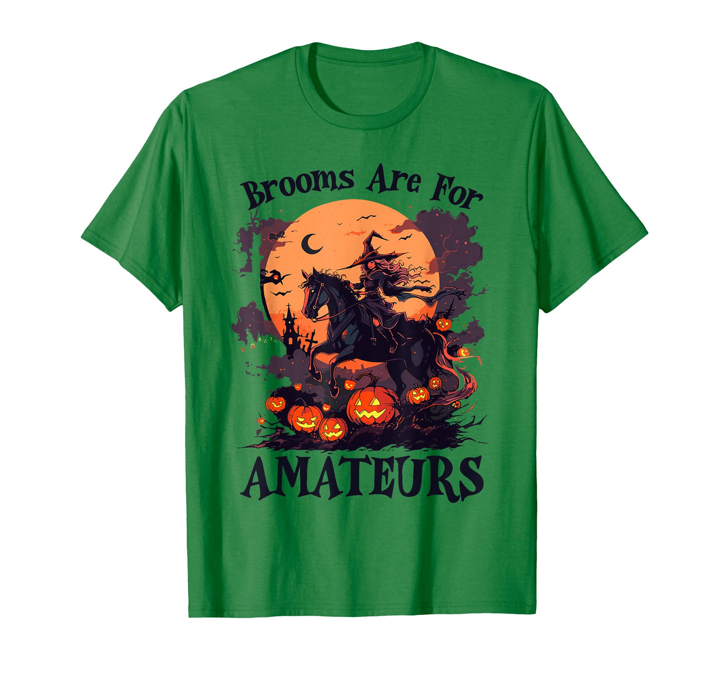 Brooms Are For Amateurs Funny Halloween Witch Riding Horse T-Shirt