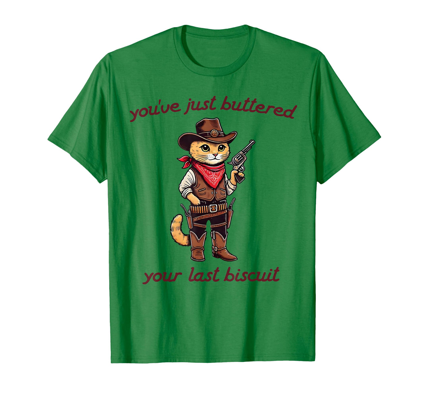 You've Just Buttered Your Last Biscuit Funny Cowboy Cat T-Shirt