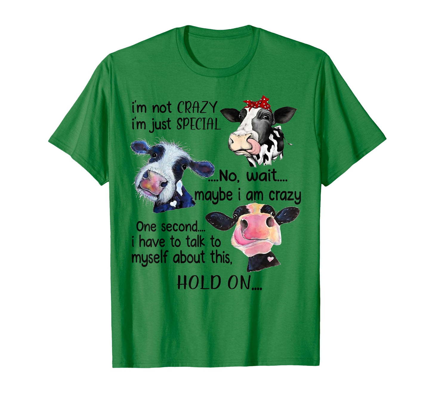 Cow I'm Not Crazy I'm Just Special Maybe I'm Crazy T-Shirt
