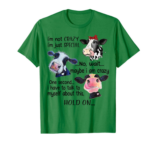 Cow I'm Not Crazy I'm Just Special Maybe I'm Crazy T-Shirt