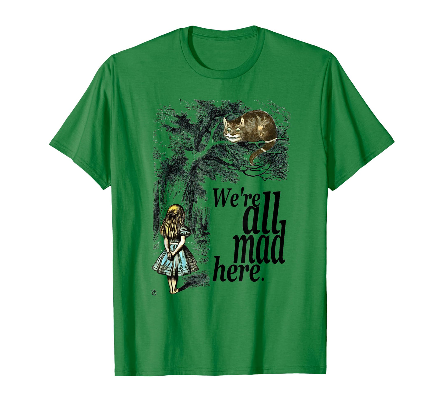 We are All Mad Here - Alice in Wonderland Quote T Shirt T-Shirt