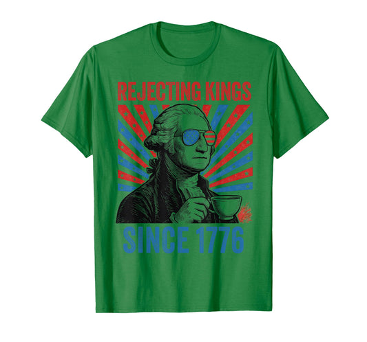 US Rejecting Kings Since 1776 4th of July Outfit T-Shirt