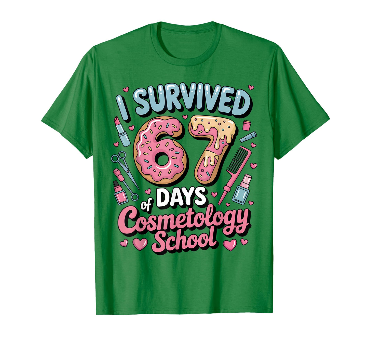 I Survived 67 Days of Cosmetology School 67 Meme Student T-Shirt