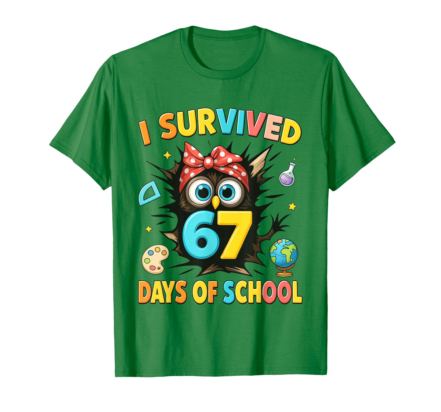 I Survived 67 Days of School Six Seven Teachers Students T-Shirt