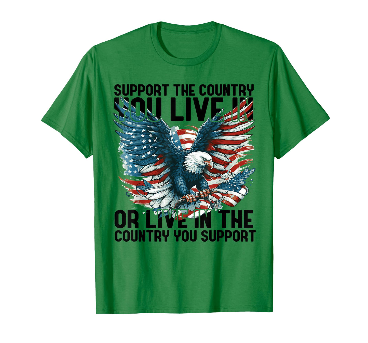 4th of July American Flag Support The Country You Live in T-Shirt